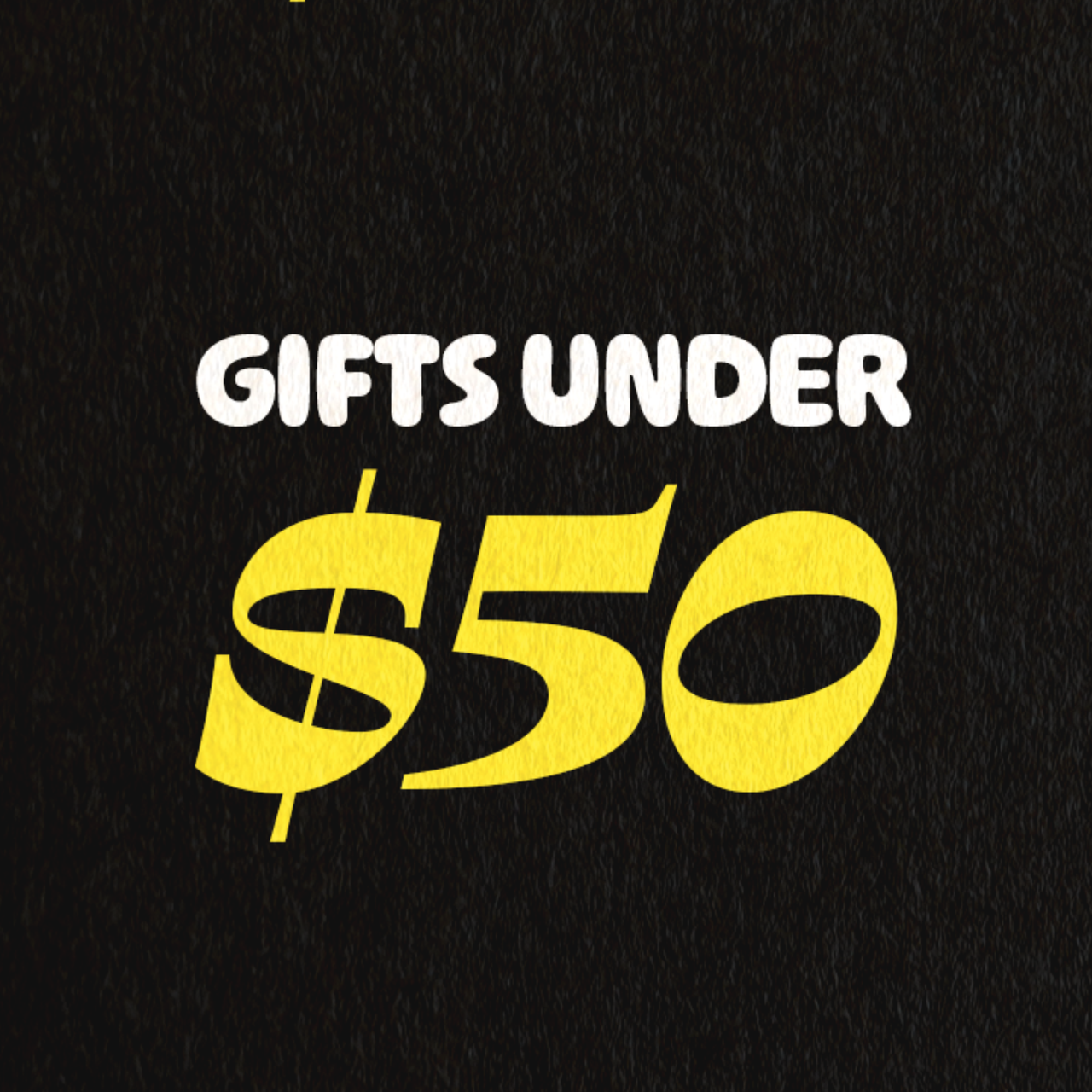 GIFTS UNDER $50
