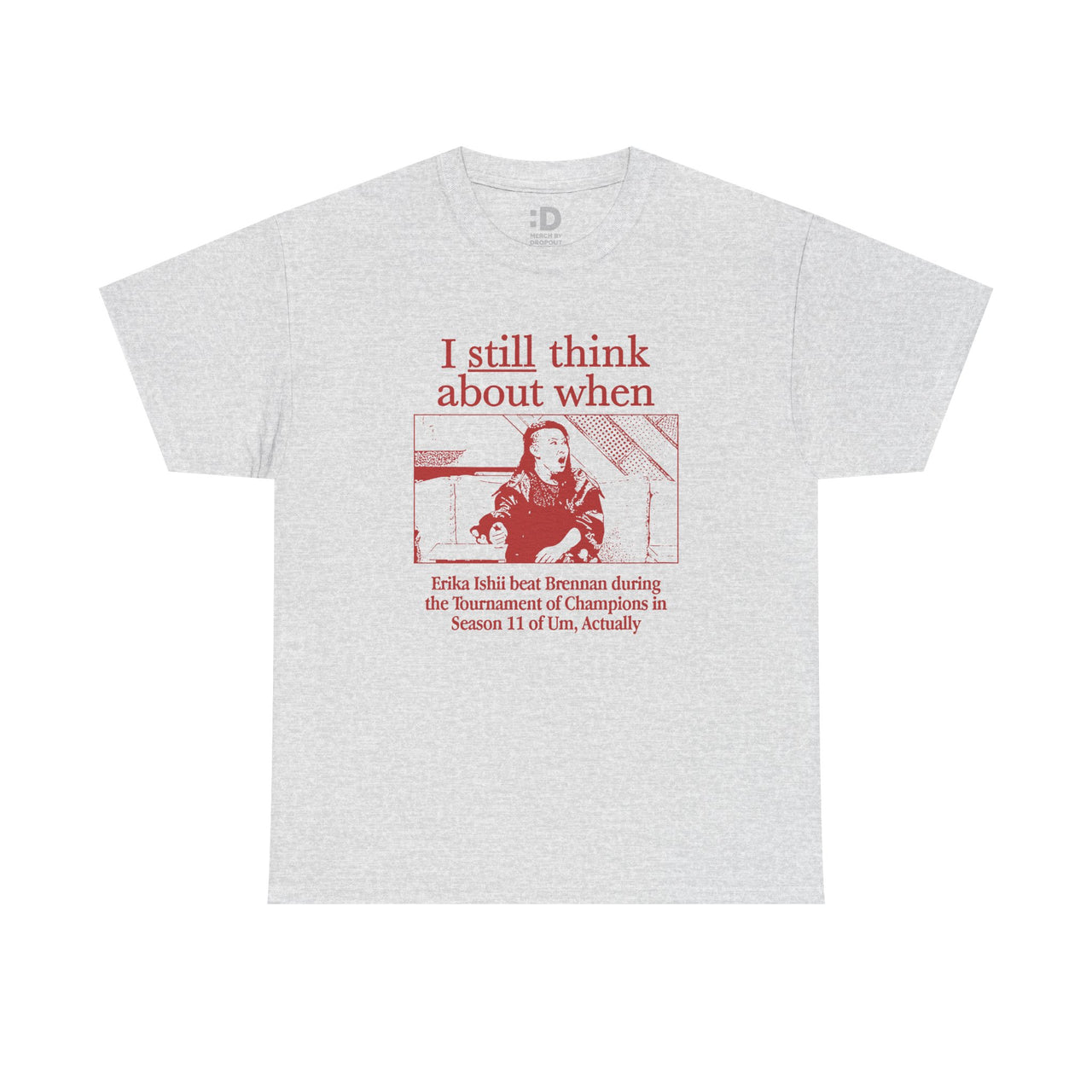 Um, Actually Erika Beat Brennan T-Shirt