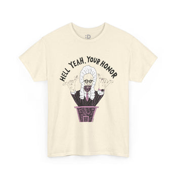 Hell Yeah, Your Honor T-Shirt