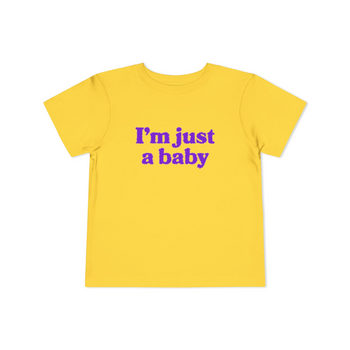 "I'm Just A Baby" Toddler Tee