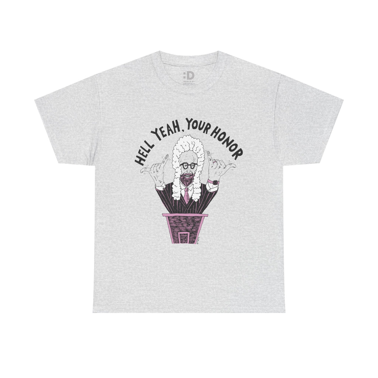 Hell Yeah, Your Honor T-Shirt