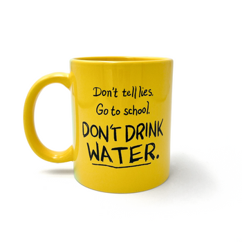 Mug of the Month May: Don't Drink Water