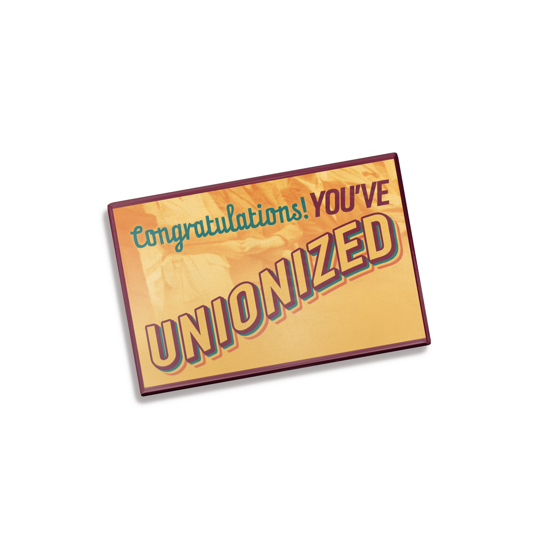 Congratulations You've Unionized Magnet