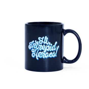 Hi Intrepid Heroes Mug
