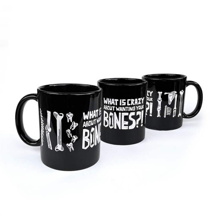 Mug of the Month October: What's So Crazy About Wanting Your Bones?