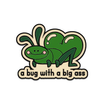 Pin of the Month Feb '25 - A Bug With A Big Ass