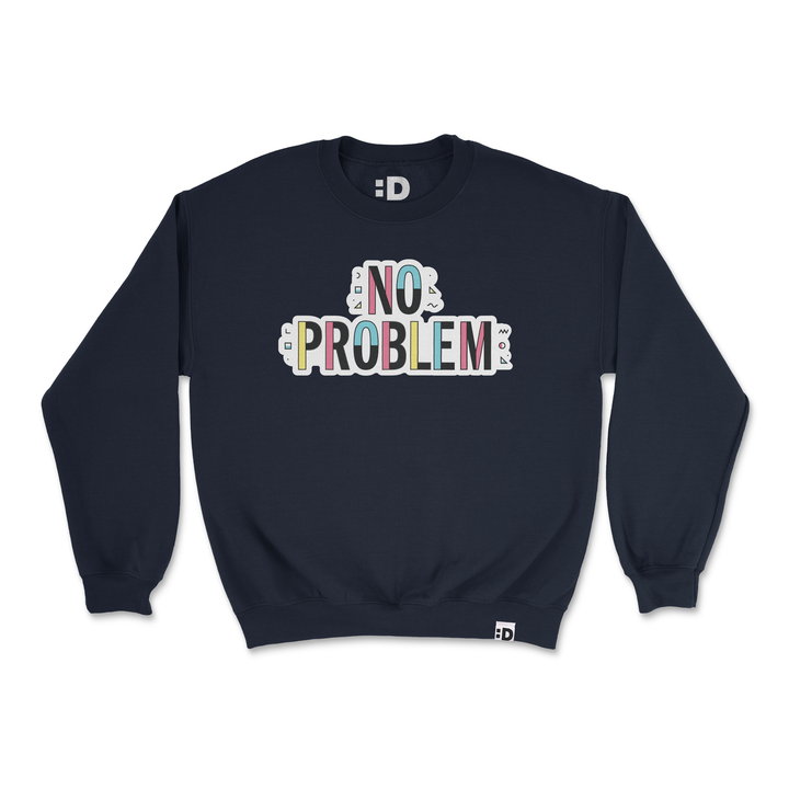 "No Problem" Crewneck Sweatshirt